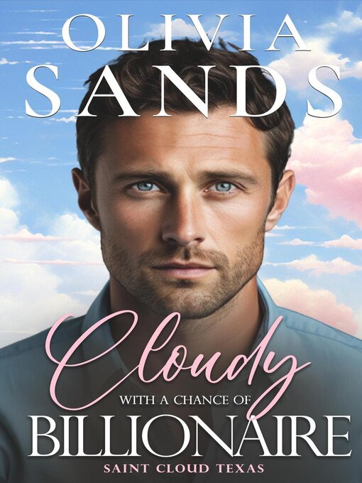 Title details for Cloudy with a Chance of Billionaire by Olivia Sands - Available